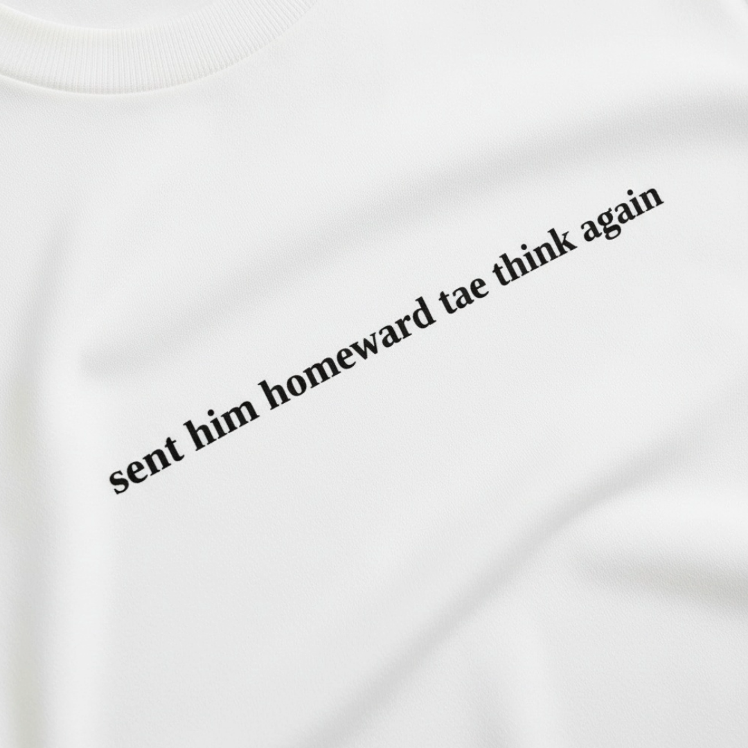 sent him homeward tae think again - Scotland T-Shirt