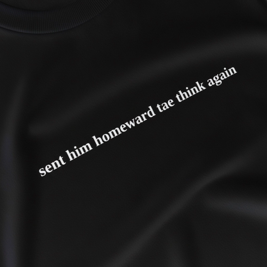 sent him homeward tae think again - Scotland T-Shirt