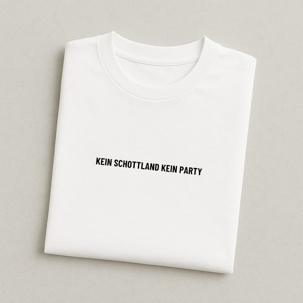 KEIN SCHOTTLAND KEIN PARTY - Scotland T-Shirt
