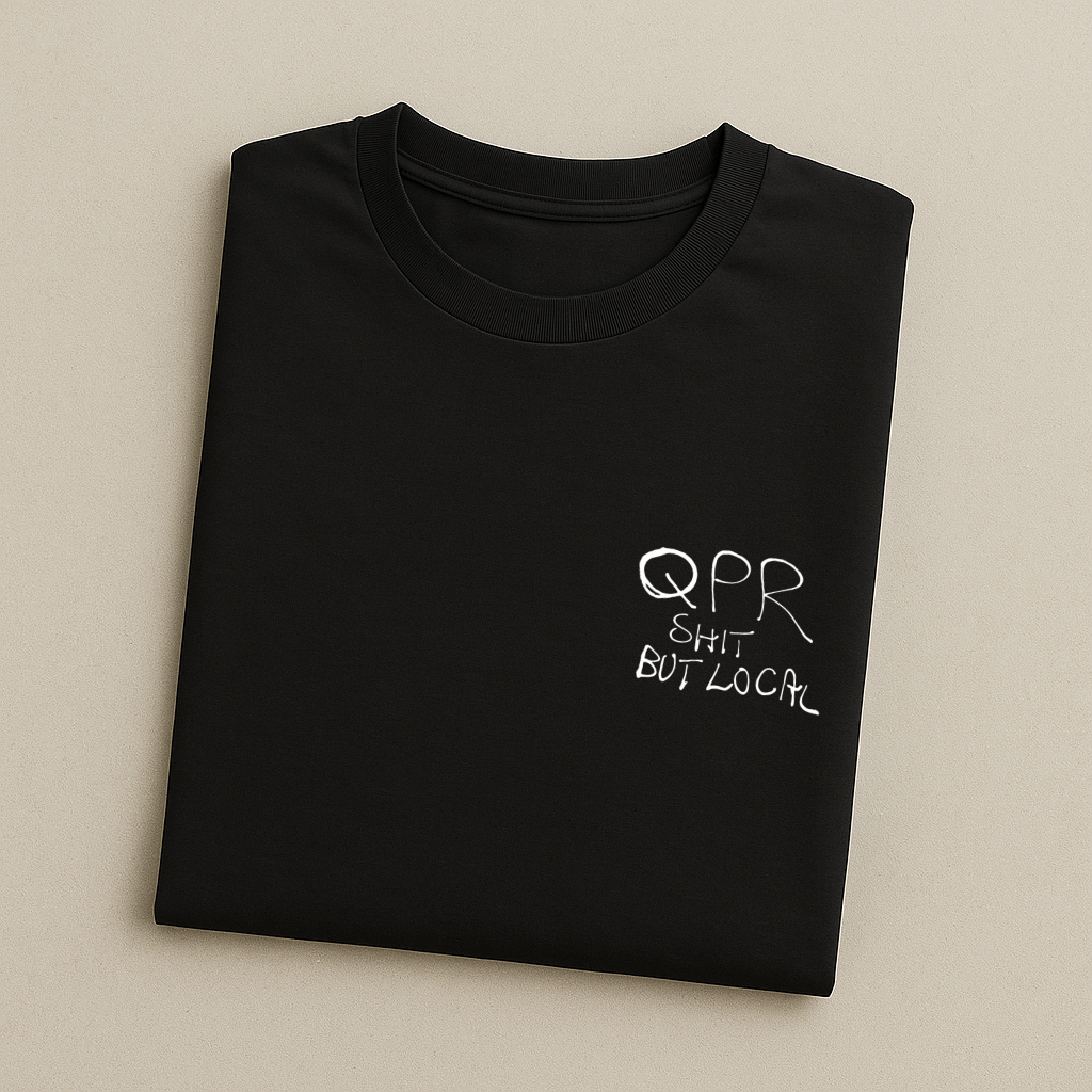 QPR SHIT BUT LOCAL - QPR T-Shirt